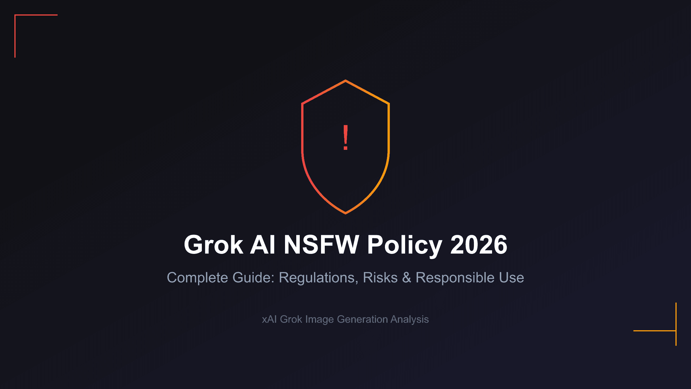Grok xAI NSFW Image Generation Policy 2026: Complete Guide to Rules, Restrictions & Global Regulations